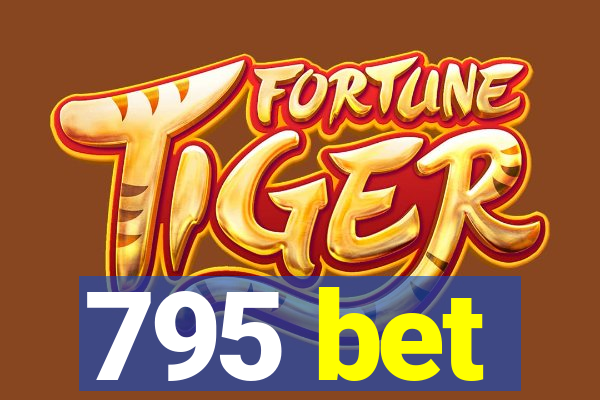 795 bet